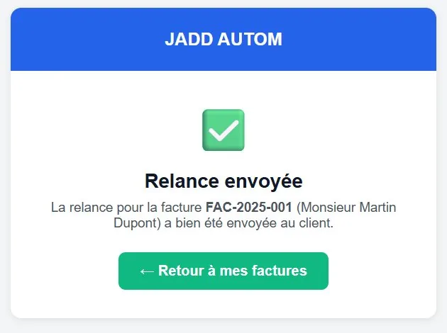 Écran de confirmation : « Relance envoyée — La relance pour la facture FAC-2025-001 a bien été envoyée au client ».